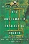 Mark R Fairchild, Mark R. Fairchild - The Underwater Basilica of Nicaea