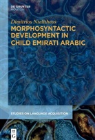 Dimitrios Ntelitheos - Morphosyntactic Development in Child Emirati Arabic