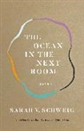 Sarah V Schweig, Sarah V. Schweig, Schweig Sarah V. - The Ocean in the Next Room