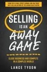 Lance Tyson - Selling Is an Away Game