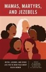 Jan Boulware, Jan Boulware, Rondrea Mathis, Clarissa West-White, K M Yusef, Kideste Yusef - Mamas, Martyrs, and Jezebels
