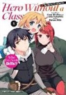 Shichio Kuzu, Akio Nanae, Shichio Kuzu Shichio Kuzu, Yumehito Ueda - Hero Without a Class Volume 1: The Manga Companion
