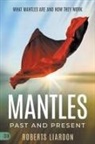 Roberts Lardon, Roberts Liardon - Mantles Past and Present