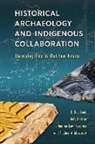 D Rae Gould, D. Rae Gould, Holly Herbster, Heather Law Pezzarossi, Stephen A. Mrozowski, Steve A Mrozowski... - Historical Archaeology and Indigenous Collaboration