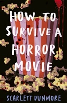 Scarlett Dunmore - How to Survive a Horror Movie