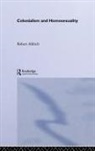 Robert Aldrich - Colonialism and Homosexuality