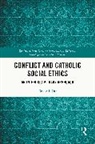 Taylor J. Ott - Conflict and Catholic Social Ethics