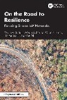 Adnan Mahmood, Wei Ni, Quan Z. Sheng, Sheng Quan Z., Sarah Ali Siddiqui, Sarah Ali (Csiro Early Research Career F Siddiqui... - On the Road to Resilience