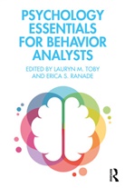 Lauryn M. Ranade Toby, Erica S. Ranade, Lauryn M. Toby - Psychology Essentials for Behavior Analysts