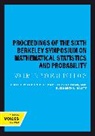 Lucien M. Neyman Le Cam, Lucien M. Le Cam, Jerzy Neyman, Neyman Jerzy, Elizabeth L. Scott, Scott Elizabeth L. - Proceedings of Sixth Berkeley Symposium on Mathematical Statistics