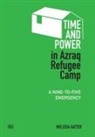 Melissa Gatter - Time and Power in Azraq Refugee Camp