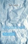 Ann Furedi, Furedi Ann - Unplanned Pregnancy: Your Choices