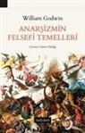 William Godwin - Anarsizmin Felsefi Temelleri