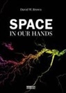 David W Brown - Space in Our Hands