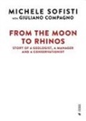 Compagno Giuliano, Sofisti Michele - From the Moon to Rhinos