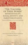 Jonathan a Draper - "The Teaching of These Words" Intertextuality, Social Identity, and Early Christianity