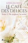 Linda Da Silva - Le Café des Délices - tome 2 - De respirer, j'ai arrêté