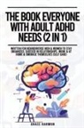 Natalie M. Brooks - The Book Everyone With Adult ADHD Needs (2 in 1)
