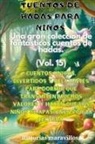 Historias Maravillosas - Fábulas para niños Una gran colección de fantásticas fábulas y cuentos de hadas. (Vol.15)