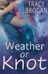 Tracy Brogan - Weather Or Knot