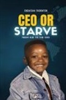 Endaisha J Thornton - CEO Or Starve