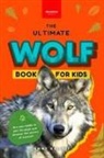 Jenny Kellett - Wolves The Ultimate Wolf Book for Kids