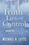 Michael A Letts, Michael A. Letts - Truth, Lies and Control