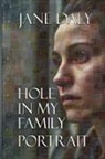 Jane Daly - Hole in My Family Portrait