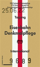 Bieli, Reto Bieli, Lehrstuhl für Konstruktionserbe und Denkma, Toni Häfliger, Silke Langenberg, Lehrstuhl für Konstruktionserbe und Denkmalpflege ETH Zürich... - Eisenbahndenkmalpflege - Préservation du patrimoine ferroviaire - Railway Heritage Preservation
