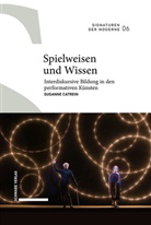 Susanne Catrein - Spielweisen und Wissen
