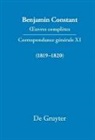 Benjamin Constant, Léonard Burnand, Jean-Daniel Candaux, Cecil P. Courtney, Paul Delbouille, Lucien Jaume... - Benjamin Constant: Œuvres complètes. Correspondance générale - Série Correspondance générale. XI: Correspondance générale 1819-1820