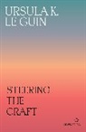 Ursula K. Le Guin, Ursula K Le Guin, Ursula K. Le Guin - Steering the Craft