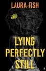 Laura Fish, Laura (Dr.) Fish - Lying Perfectly Still