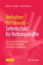 Swen Körner, STALLER, Mario S Staller, Mario S. Staller - Verhalten bei Gewalt - Selbstschutz für Rettungskräfte
