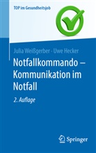 Uwe Hecker, Julia Weißgerber - Notfallkommando - Kommunikation im Notfall