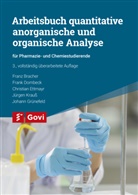 Franz Bracher, Frank Dombeck, Christian Ettmayr, Christian u Ettmayr, Johann Grünefeld, Hanns-Jürgen Krauss... - Arbeitsbuch quantitative anorganische und organische Analyse