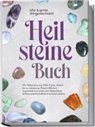 Mia Sophie Wagenscheidt - Heilsteine Buch: Mit Heilsteinen von A bis Z ganz einfach Stress reduzieren, Ängste abbauen, Negativität loswerden, den Optimismus fördern und das Selbstbewusstsein stärken