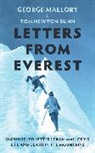 Tom Newton Dunn, George Mallory, Tom Newton Dunn, Tom Newton Dunn, Tom Newton Dunn - Letters From Everest