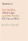 Jessica Valenti - Abortion