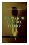 Edgar Jepson, Gaston Leroux, Charles M. Relyea - The Man with the Black Feather (Illustrated Edition)