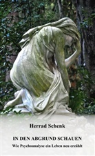 Herrad Schenk - In den Abgrund schauen