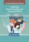 Luz Idalia Balderas, Sanju Tiwari, Elizabeth Verdugo - Exploring Intersectionality and Women in STEM