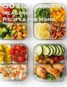 Kelly Johnson - 50 Budget-Friendly Meal Prep Recipes for Home