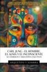 Carl Jung, Arcana Y Sombra - Carl Jung - El Hombre, El Alma y El Inconsciente