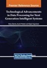 Ayushi Prakash, Shanu Sharma, Vijayan Sugumaran - Technological Advancements in Data Processing for Next Generation Intelligent Systems