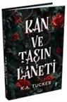 K. A. Tucker - Kan ve Tasin Laneti