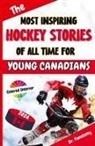 Fanatomy - The Most Inspiring Hockey Stories of All Time For Young Canadians