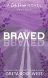 Greta Rose West - Braved - a Cade Ranch Special Edition (Book Four)