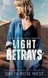 Greta Rose West - Light Betrays Us