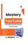 Vishal Kumar - MASTERY IN YOUTUBE